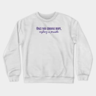 Choose Hope Crewneck Sweatshirt